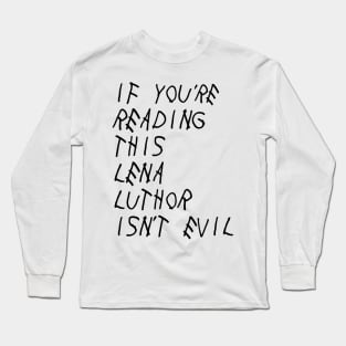 If You're Reading This, Lena Luthor Isn't Evil Long Sleeve T-Shirt